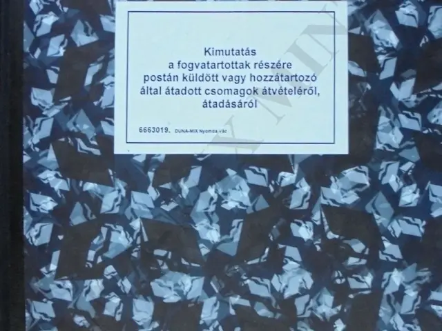 Kimutatás a fogvatartottak részére postán küldött vagy hozzátartozója által átadott csomagok átvételéről. Átadásáról